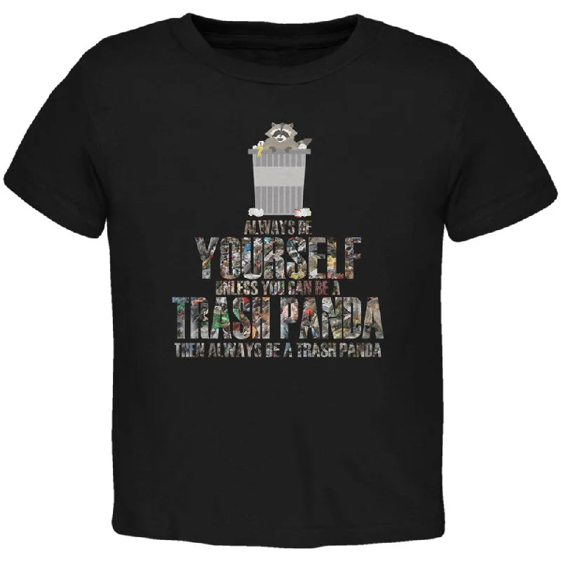 Always Be Yourself Trash Panda Black Toddler T-Shirt