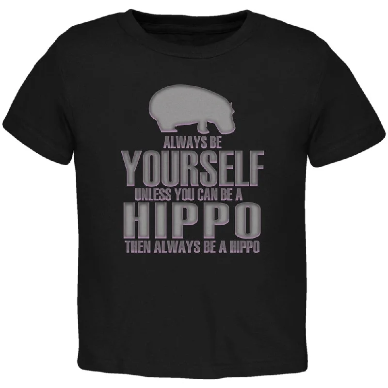 Always Be Yourself Hippo Black Toddler T-Shirt