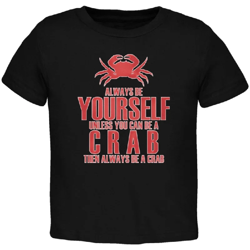 Always Be Yourself Crab Black Toddler T-Shirt