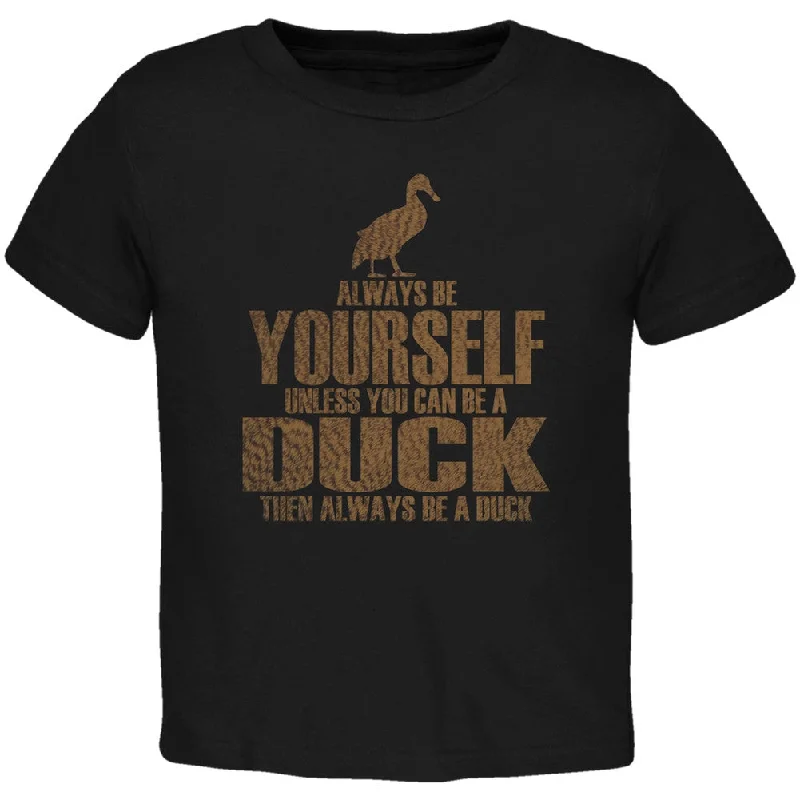 Always Be Yourself Duck Black Toddler T-Shirt