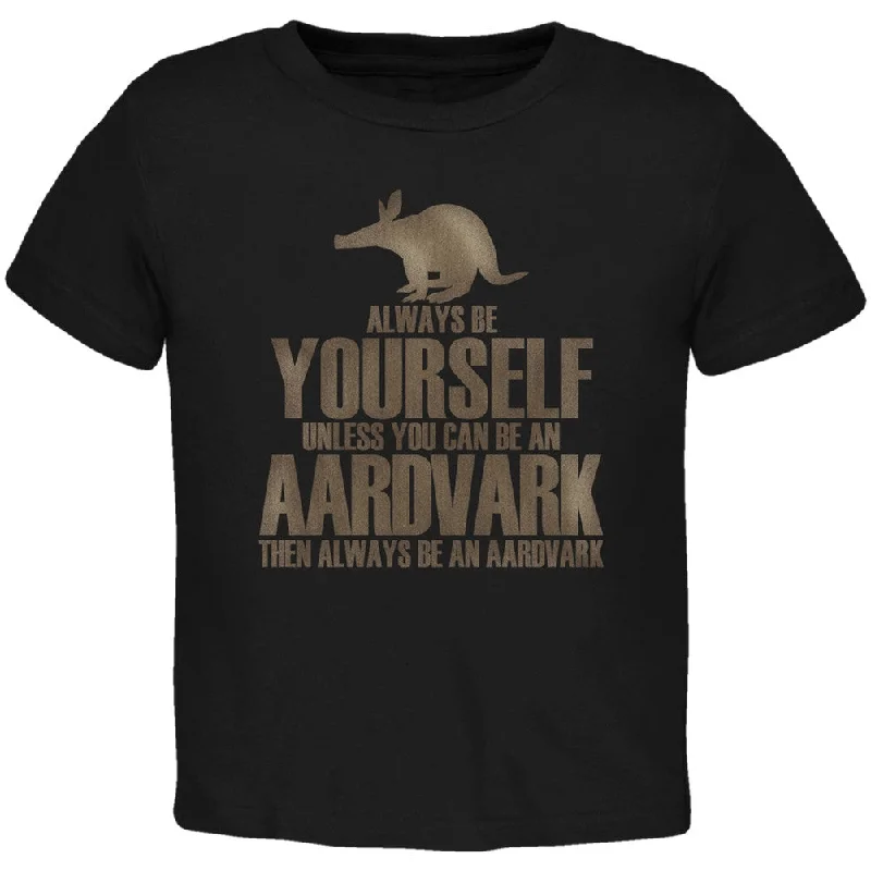 Always Be Yourself Aardvark Black Toddler T-Shirt