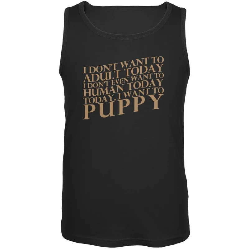 Don't Adult Today Just Puppy Dog Black Adult Tank Top