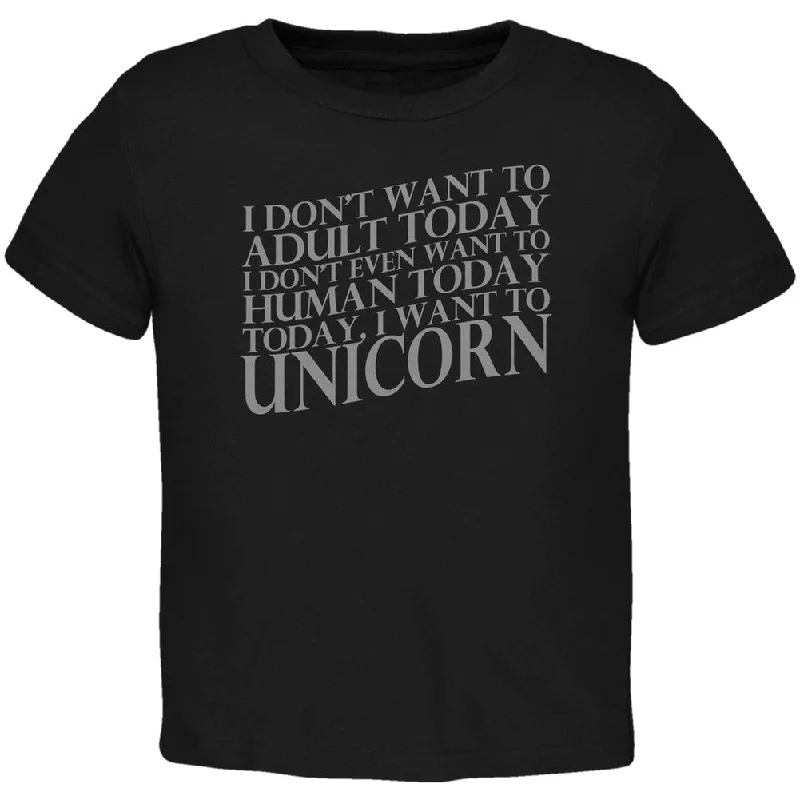 Don't Adult Today Just Unicorn Black Toddler T-Shirt