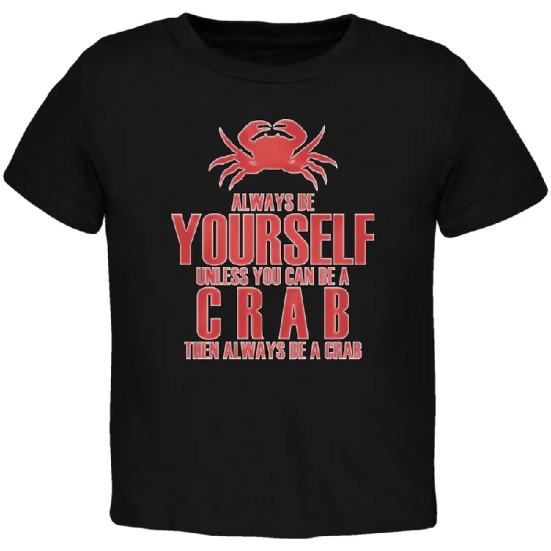 Always Be Yourself Crab Black Toddler T-Shirt