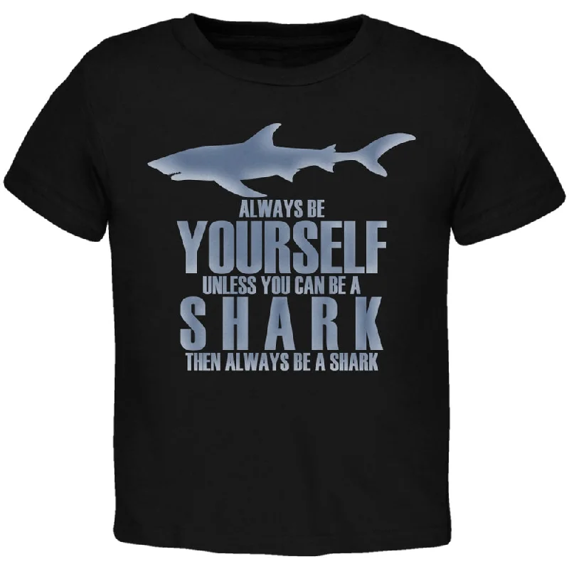 Always Be Yourself Shark Black Toddler T-Shirt