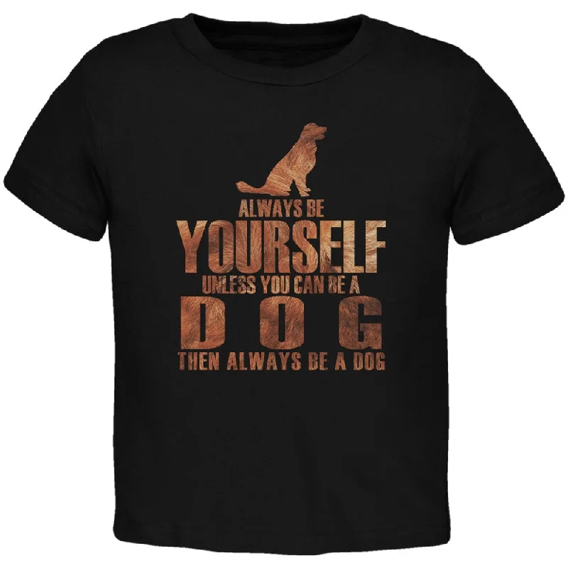 Always Be Yourself Dog Black Toddler T-Shirt